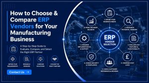 How to Choose & Compare ERP Vendors for Manufacturing