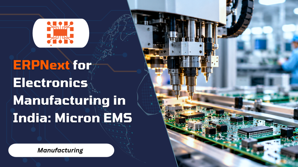 ERPNext for Electronics Manufacturing